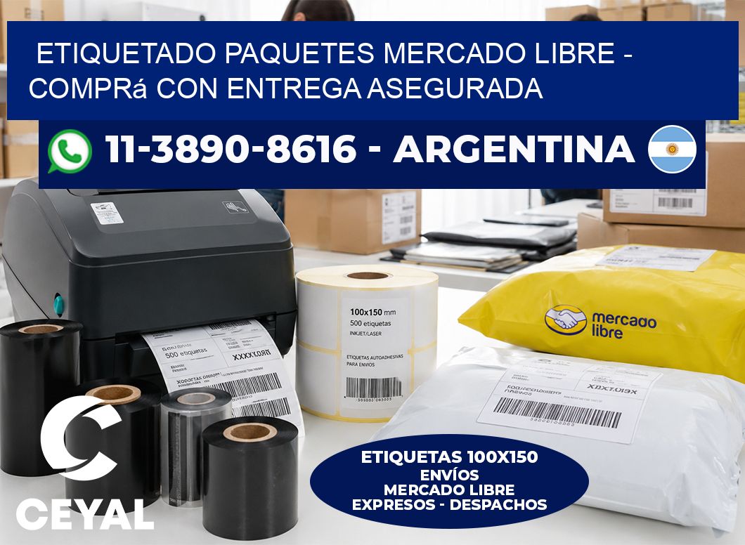 etiquetado paquetes mercado libre - Comprá con entrega asegurada