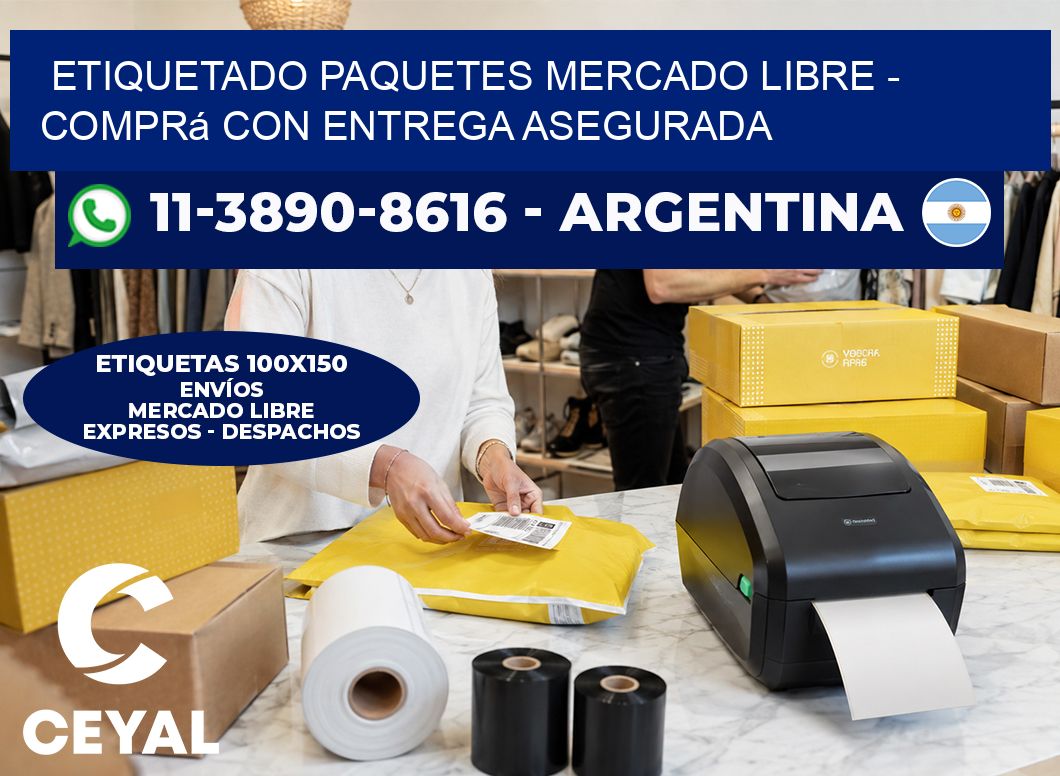 etiquetado paquetes mercado libre - Comprá con entrega asegurada