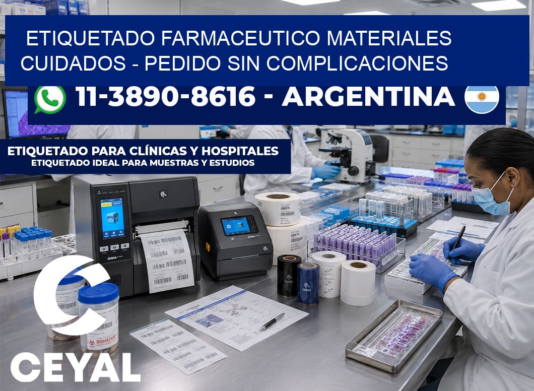 ETIQUETADO FARMACEUTICO MATERIALES CUIDADOS - Pedido sin complicaciones