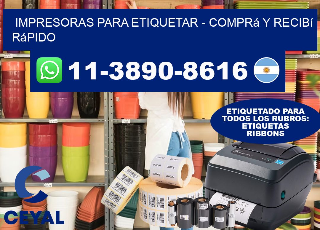 IMPRESORAS PARA ETIQUETAR - Comprá y recibí rápido