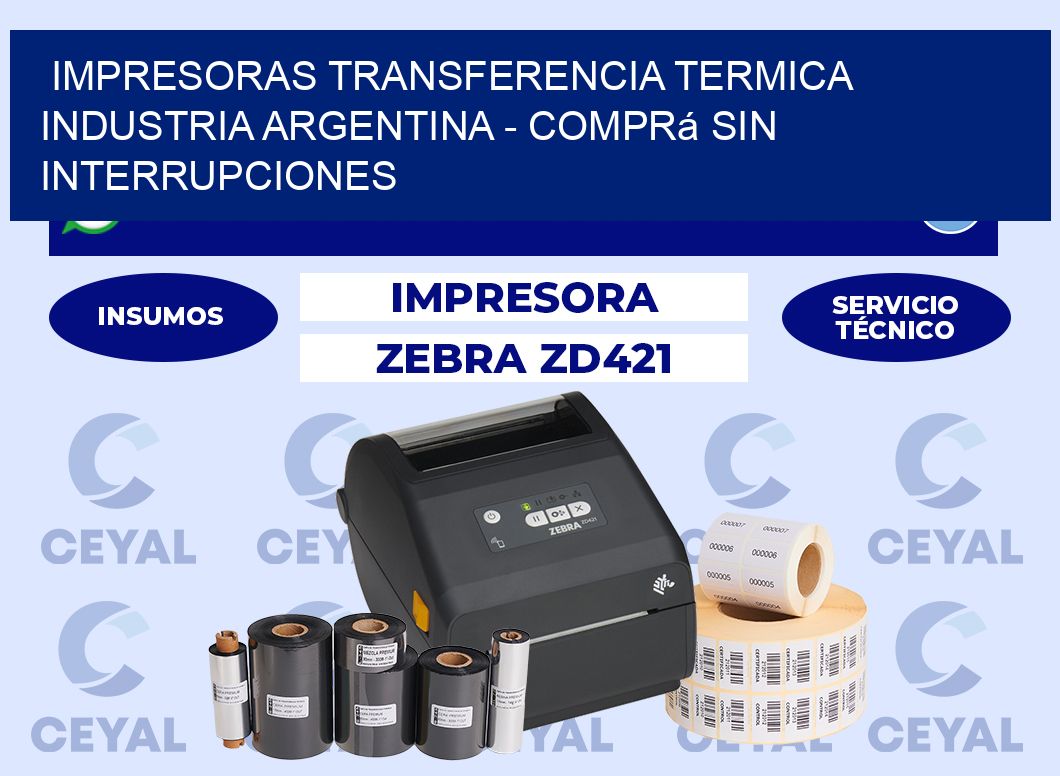IMPRESORAS TRANSFERENCIA TERMICA INDUSTRIA ARGENTINA - Comprá sin interrupciones